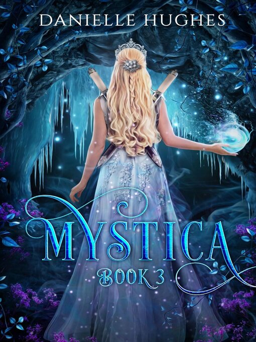 Title details for Mystica Book 3 by Danielle Hughes - Available
